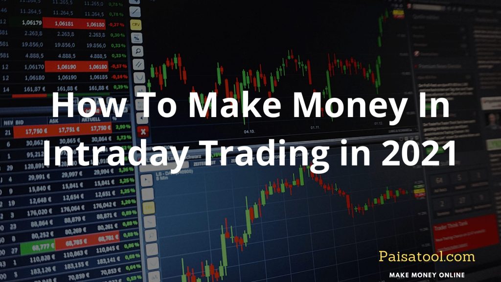 Learn_How _To_Make_Money_In_Intraday_Trading_in_2021_Paisatool_dot_com (1)