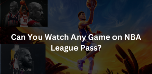 Read more about the article Can You Watch Any Game on NBA League Pass?