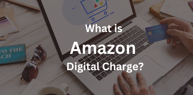 Read more about the article Beware! Amazon Digital Charge: What It Is and Why You Need to Keep an Eye on Your Account!